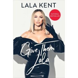 Give Them Lala -- Lala Kent